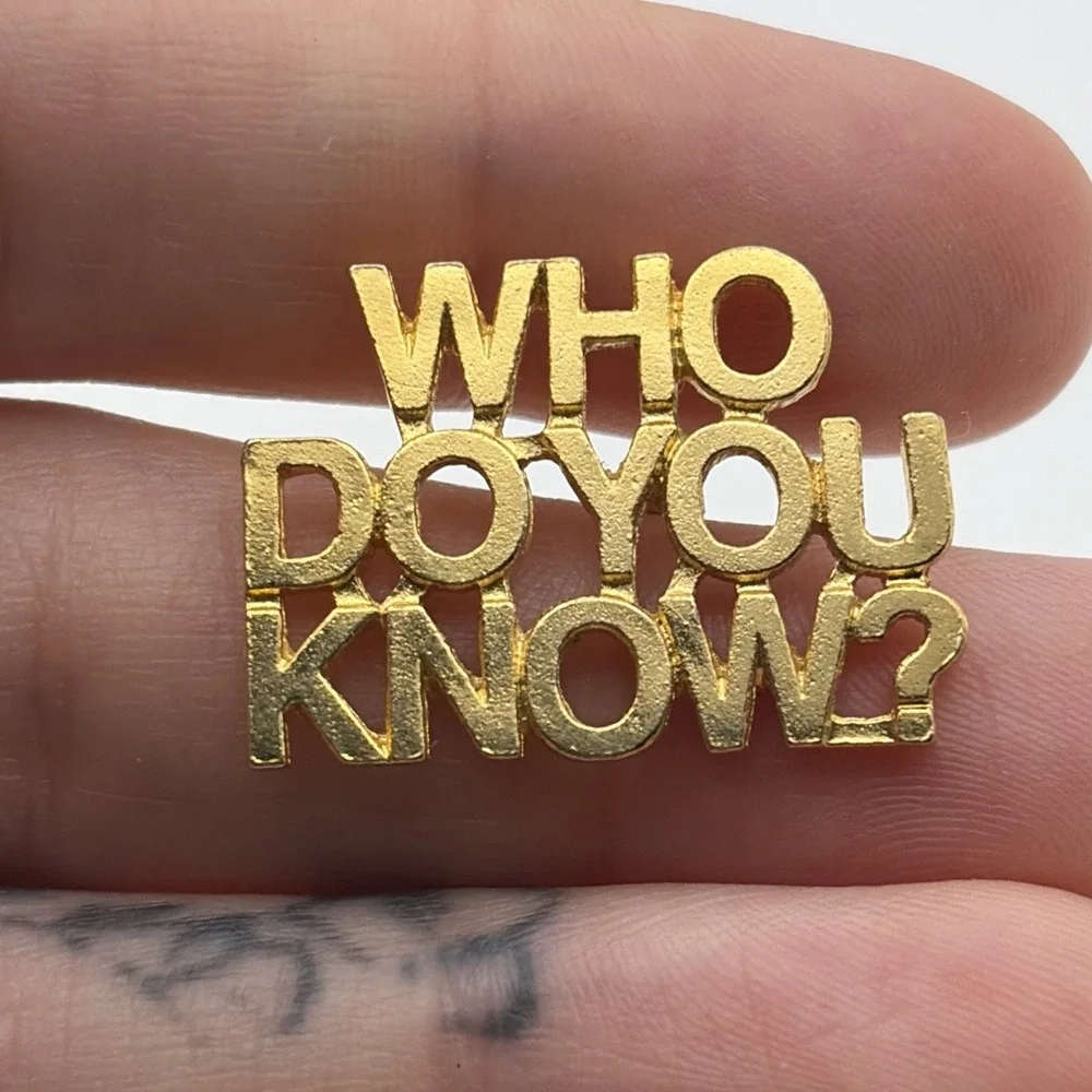 Who Do You Know? Gold Tone Script Lapel Hat Pin